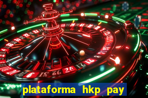 plataforma hkp pay jogos online